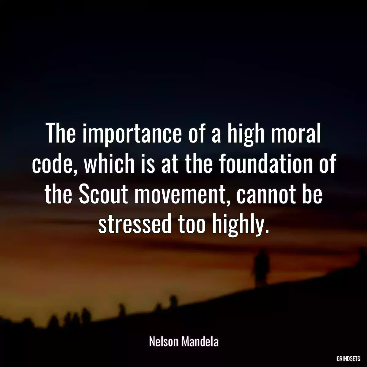 The importance of a high moral code, which is at the foundation of the Scout movement, cannot be stressed too highly.