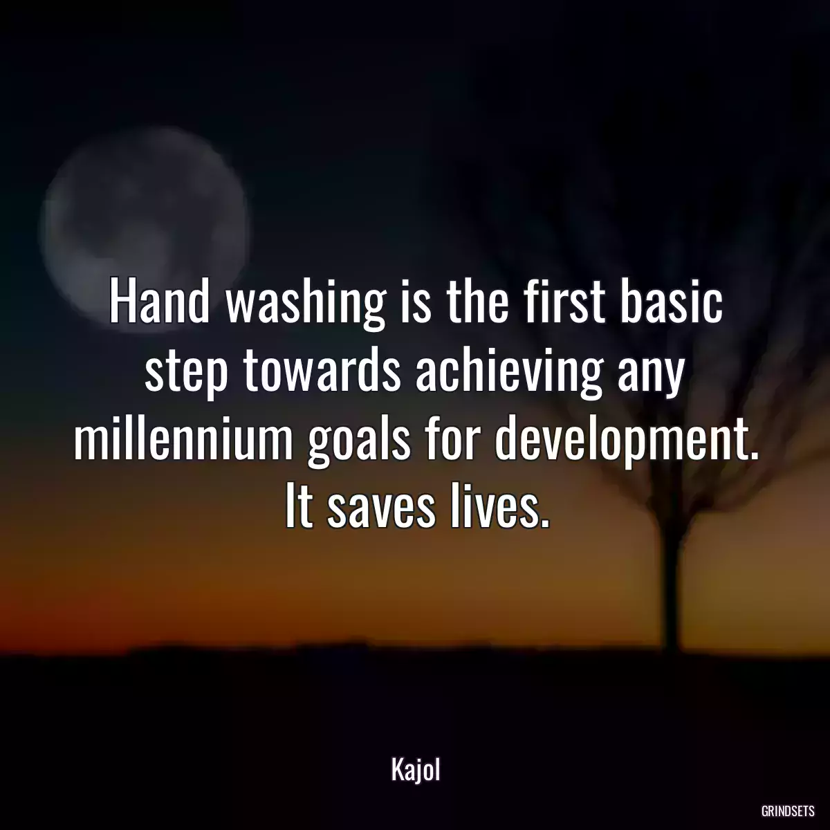 Hand washing is the first basic step towards achieving any millennium goals for development. It saves lives.