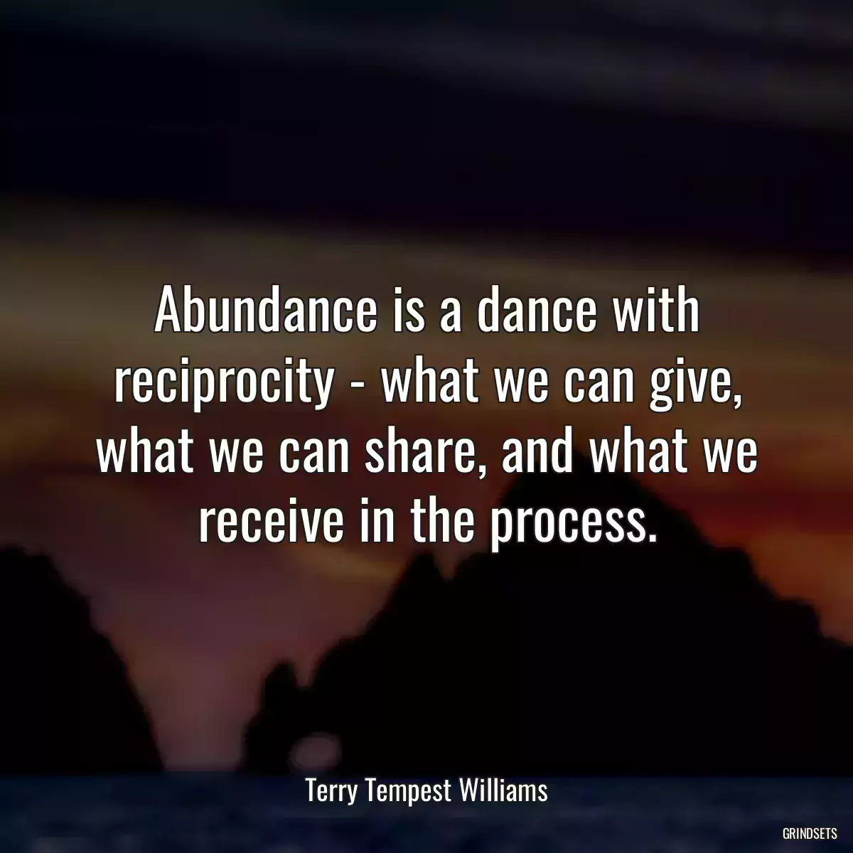 Abundance is a dance with reciprocity - what we can give, what we can share, and what we receive in the process.