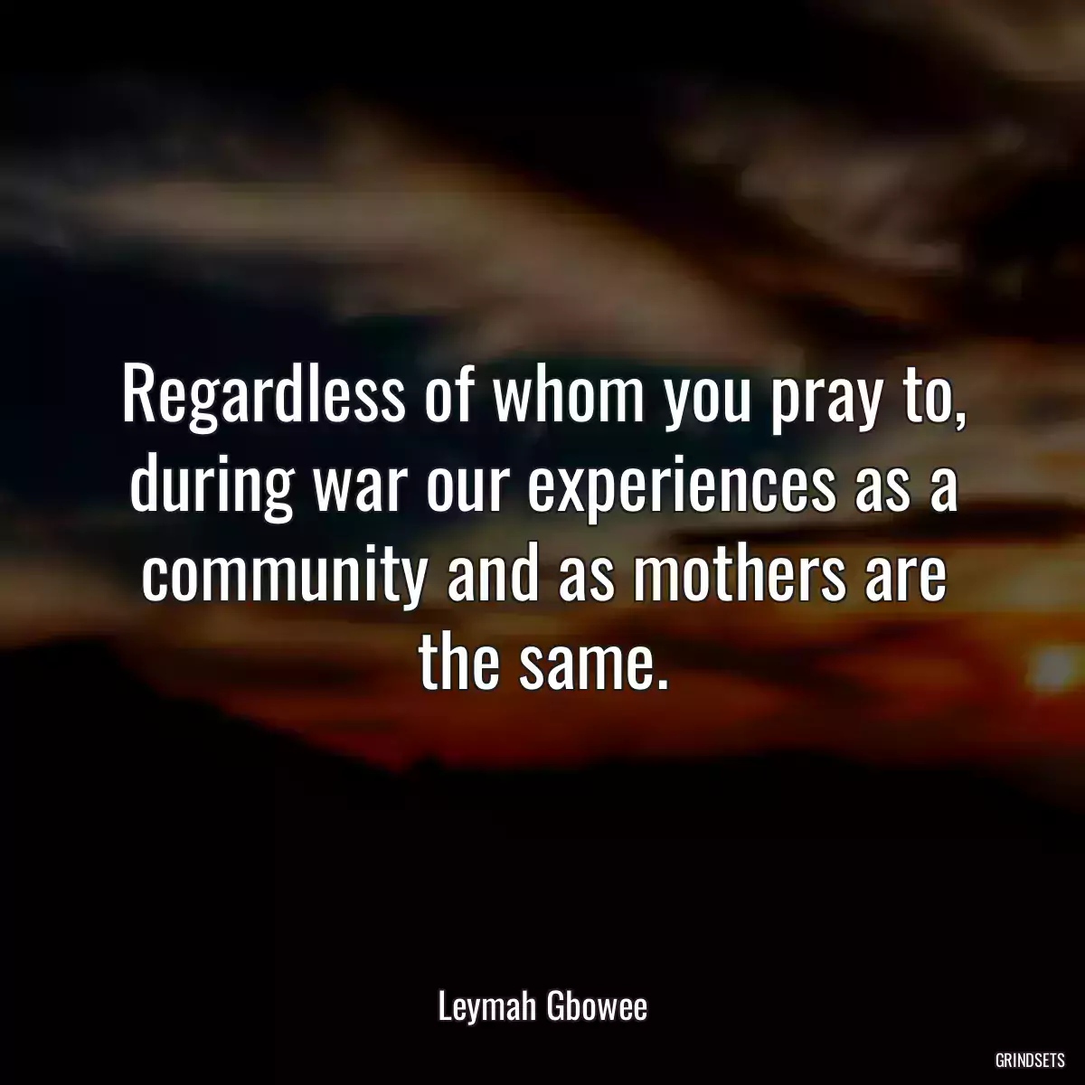 Regardless of whom you pray to, during war our experiences as a community and as mothers are the same.