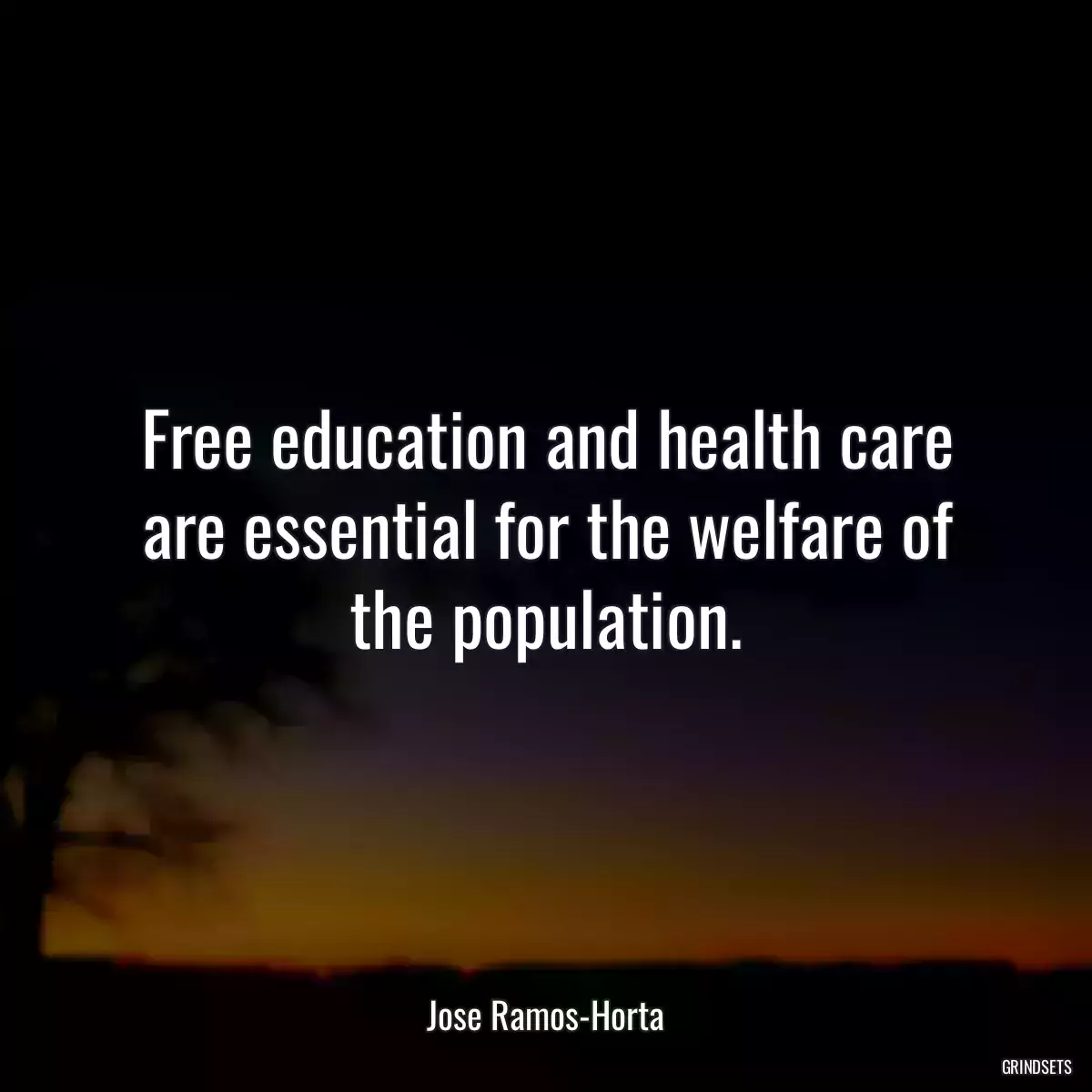 Free education and health care are essential for the welfare of the population.