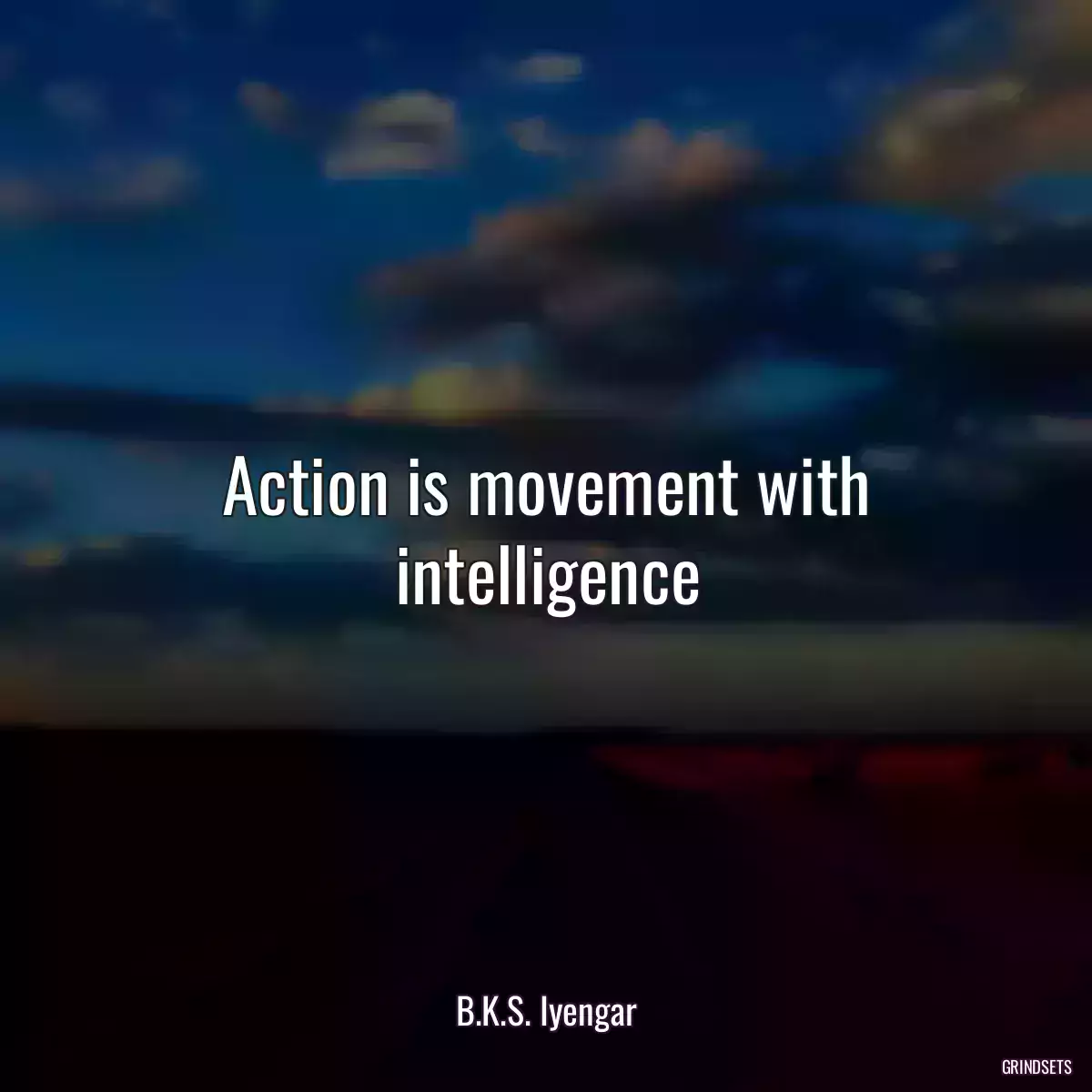 Action is movement with intelligence