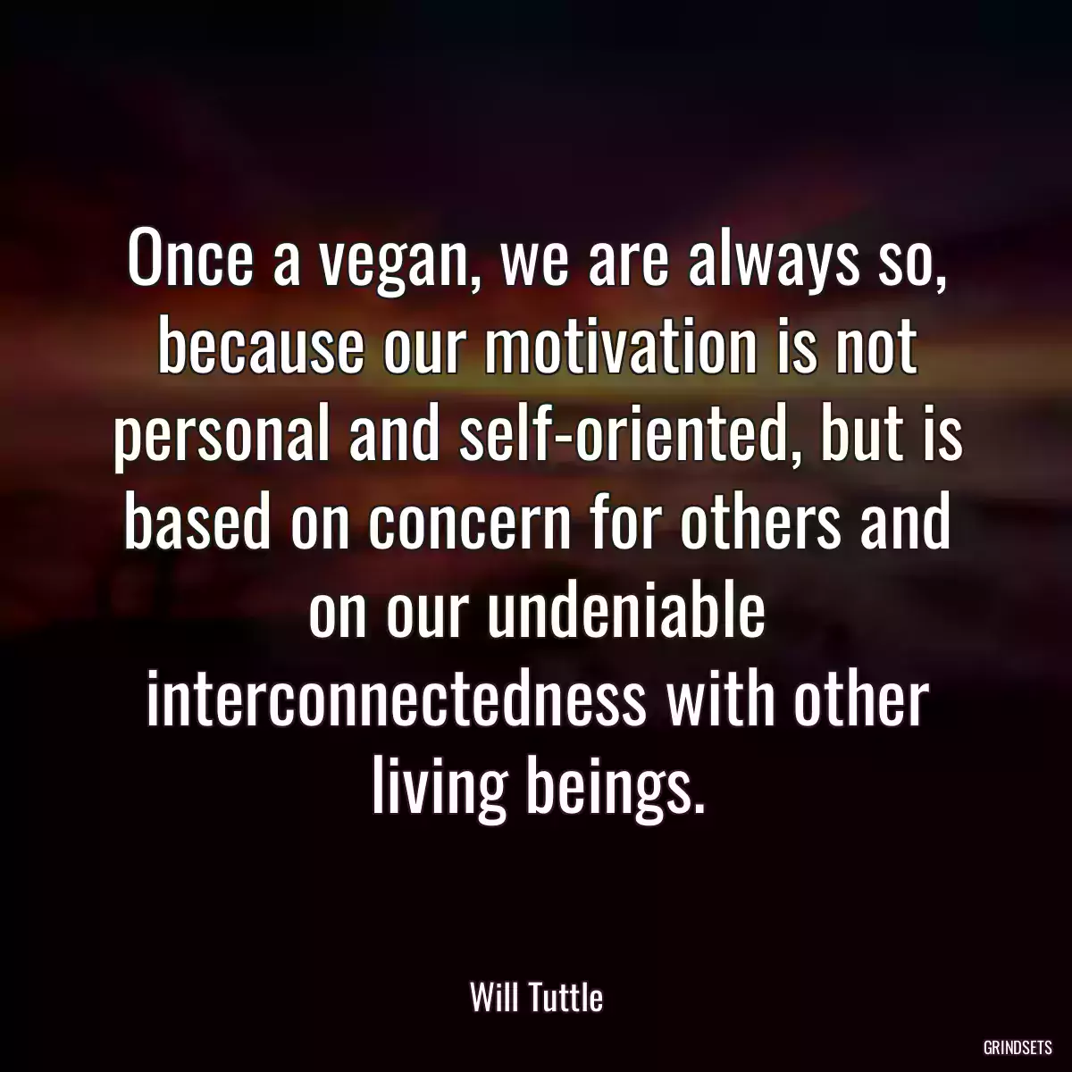 Once a vegan, we are always so, because our motivation is not personal and self-oriented, but is based on concern for others and on our undeniable interconnectedness with other living beings.