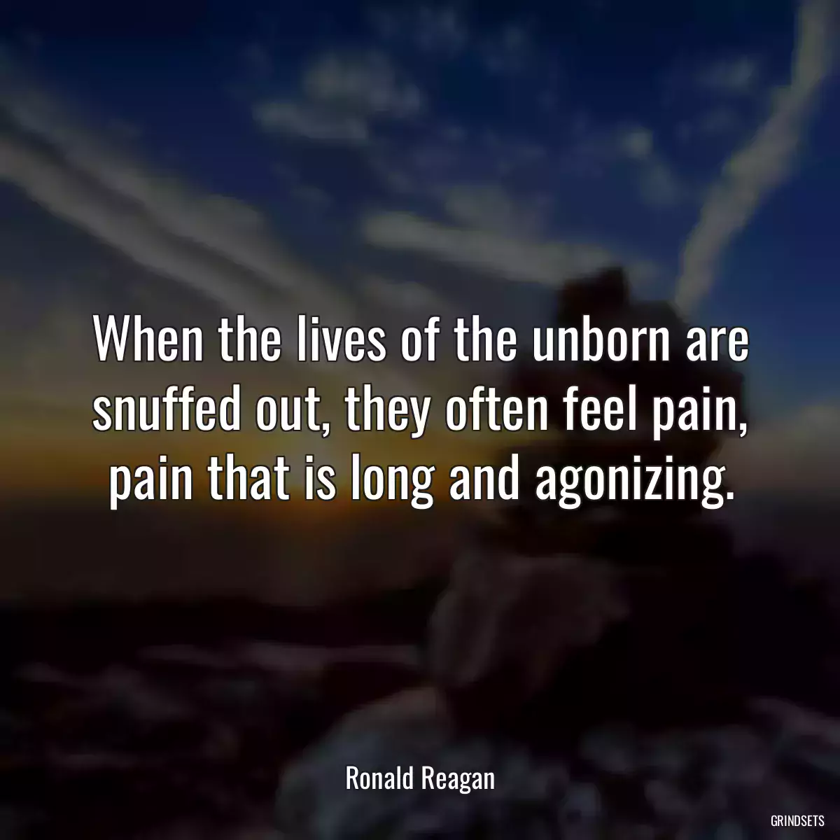 When the lives of the unborn are snuffed out, they often feel pain, pain that is long and agonizing.