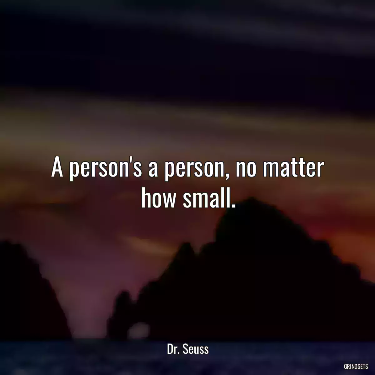 A person\'s a person, no matter how small.