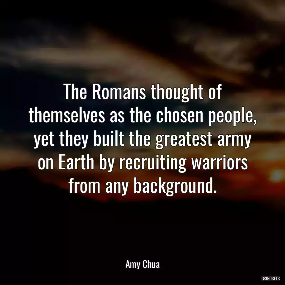 The Romans thought of themselves as the chosen people, yet they built the greatest army on Earth by recruiting warriors from any background.