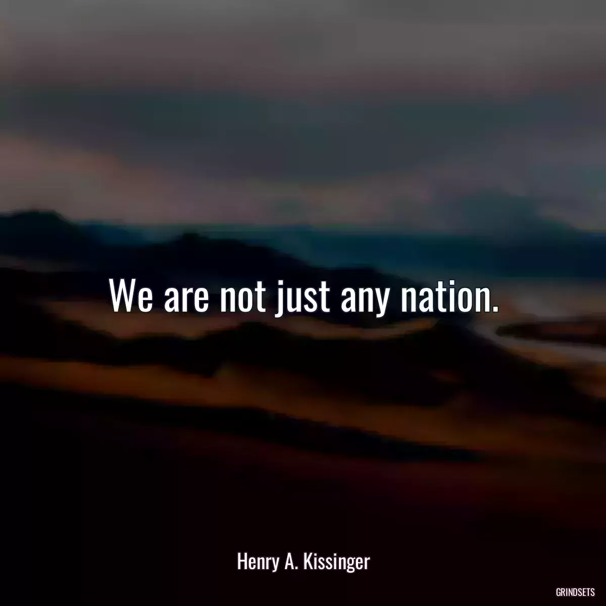 We are not just any nation.