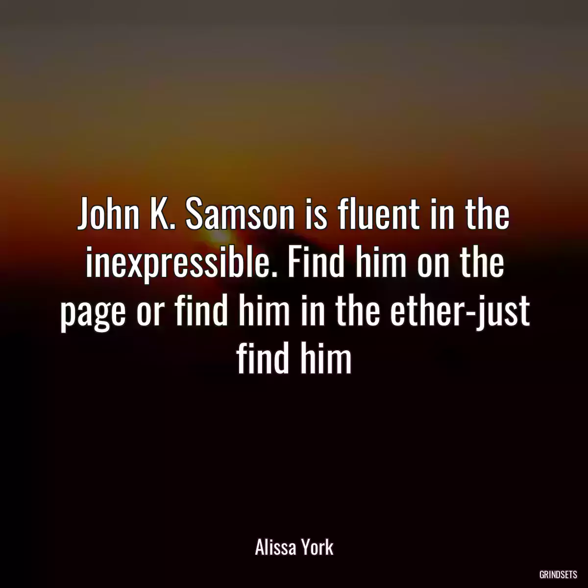 John K. Samson is fluent in the inexpressible. Find him on the page or find him in the ether-just find him