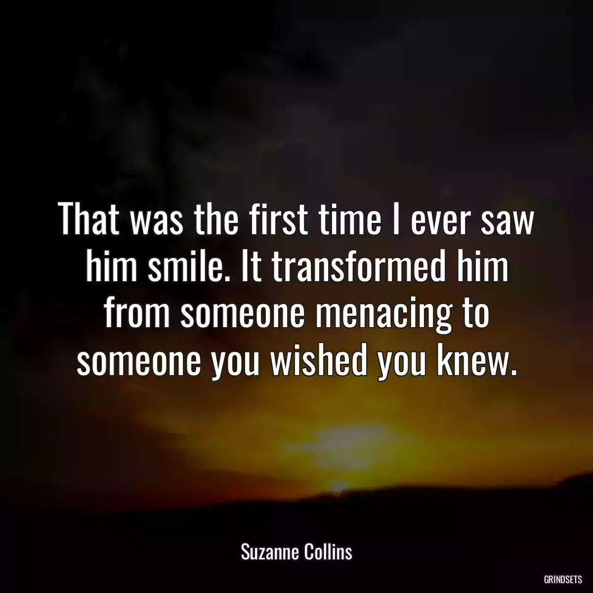 That was the first time I ever saw him smile. It transformed him from someone menacing to someone you wished you knew.