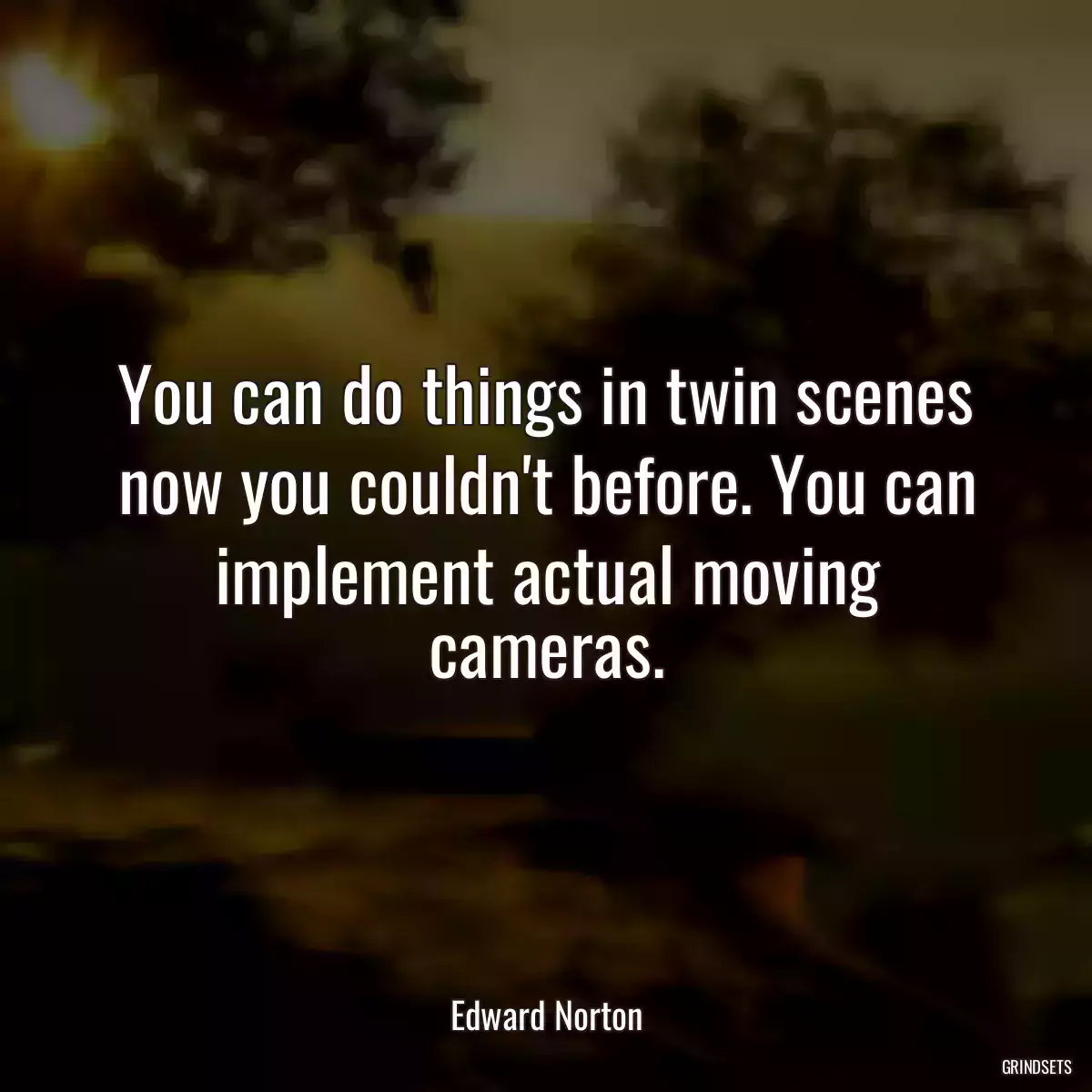 You can do things in twin scenes now you couldn\'t before. You can implement actual moving cameras.