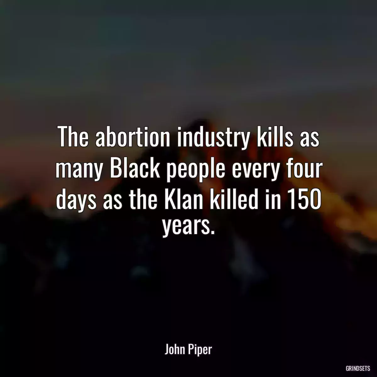 The abortion industry kills as many Black people every four days as the Klan killed in 150 years.