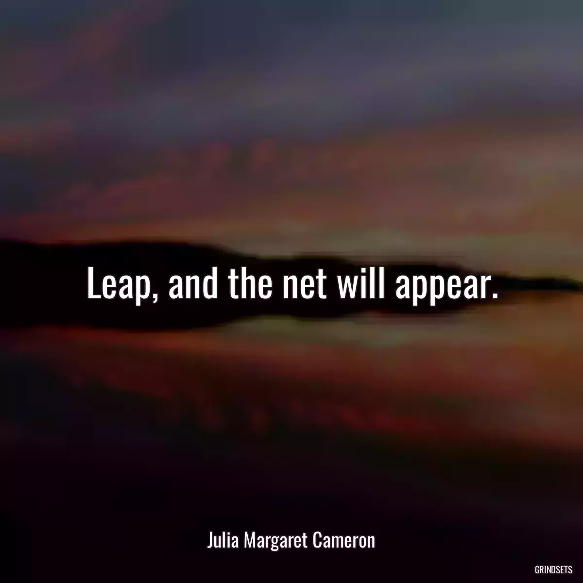 Leap, and the net will appear.