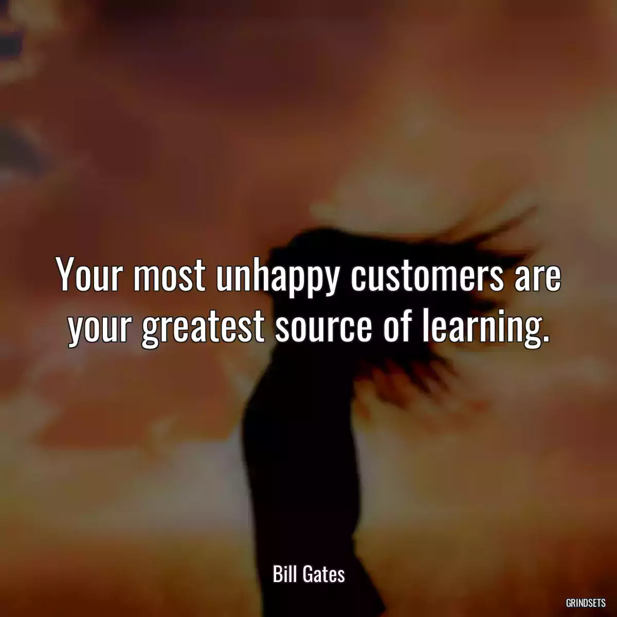 Your most unhappy customers are your greatest source of learning.