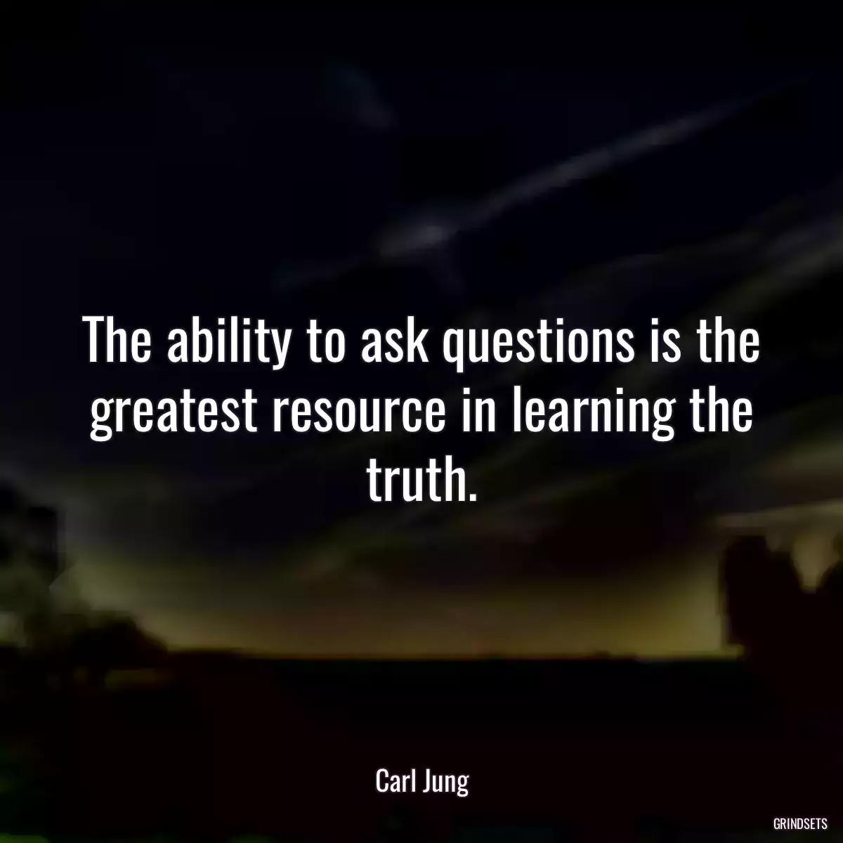 The ability to ask questions is the greatest resource in learning the truth.