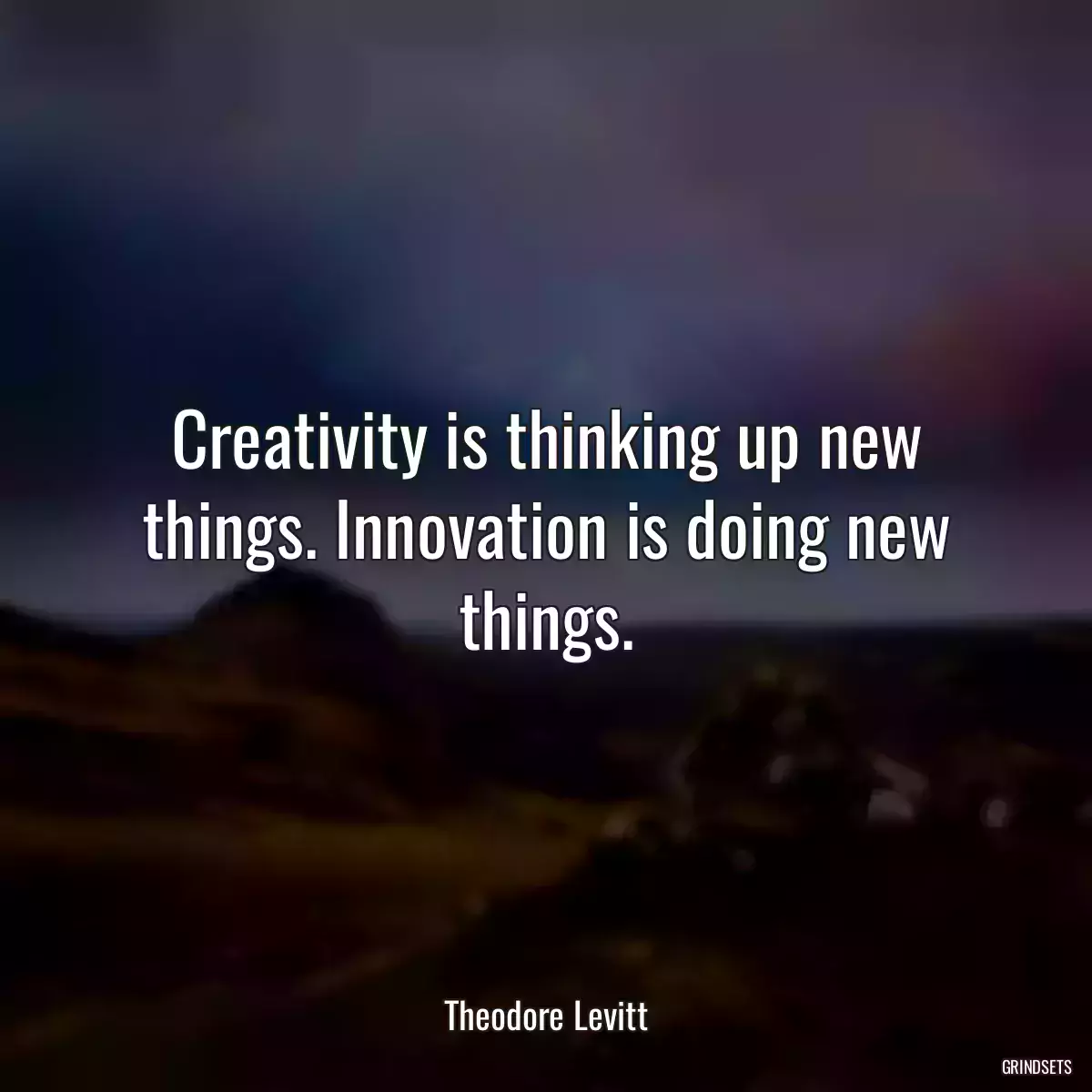 Creativity is thinking up new things. Innovation is doing new things.