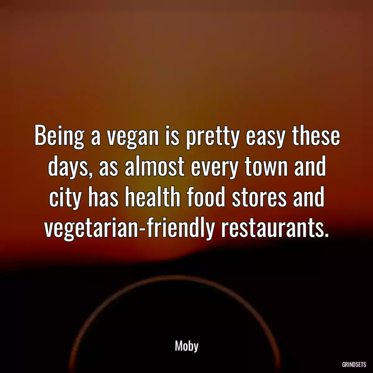 Being a vegan is pretty easy these days, as almost every town and city has health food stores and vegetarian-friendly restaurants.