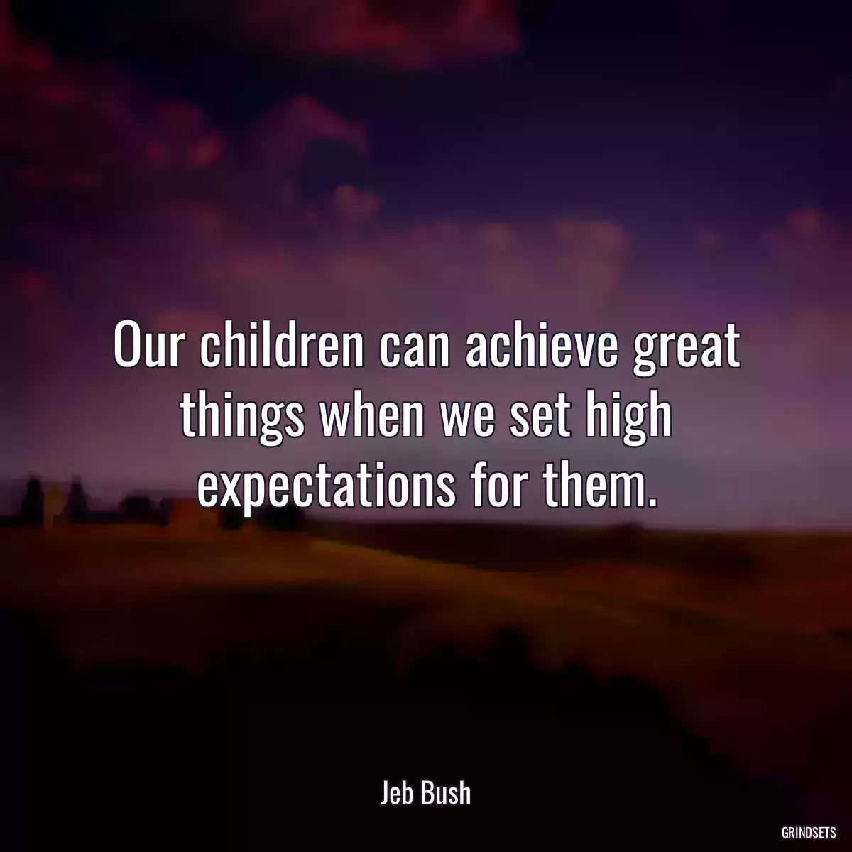 Our children can achieve great things when we set high expectations for them.