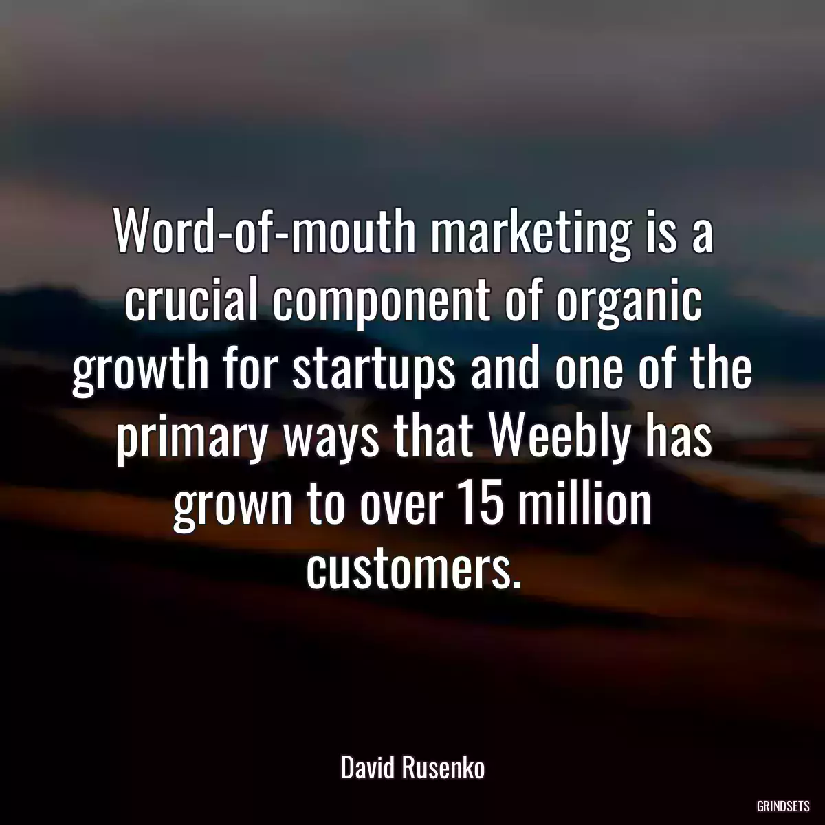 Word-of-mouth marketing is a crucial component of organic growth for startups and one of the primary ways that Weebly has grown to over 15 million customers.