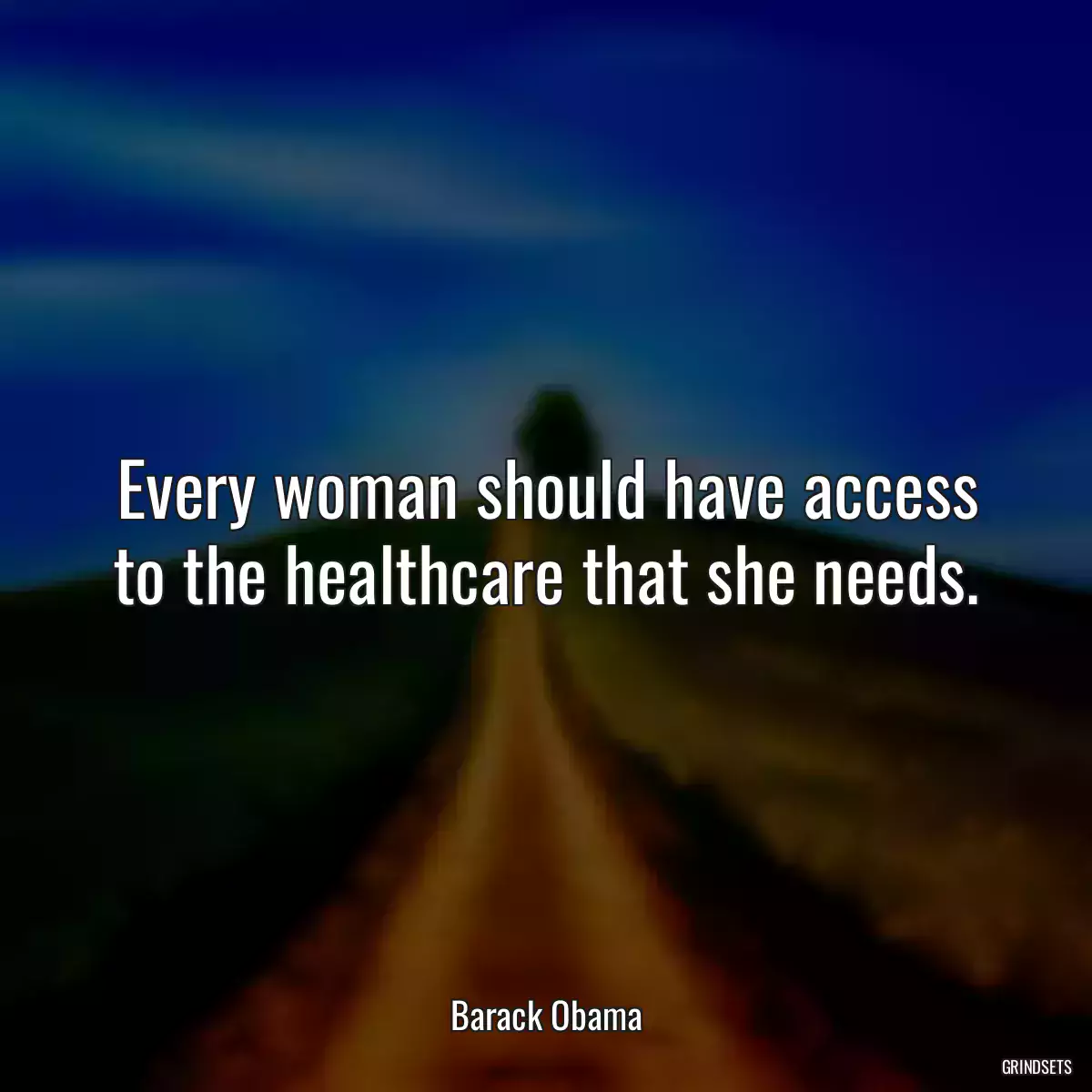 Every woman should have access to the healthcare that she needs.