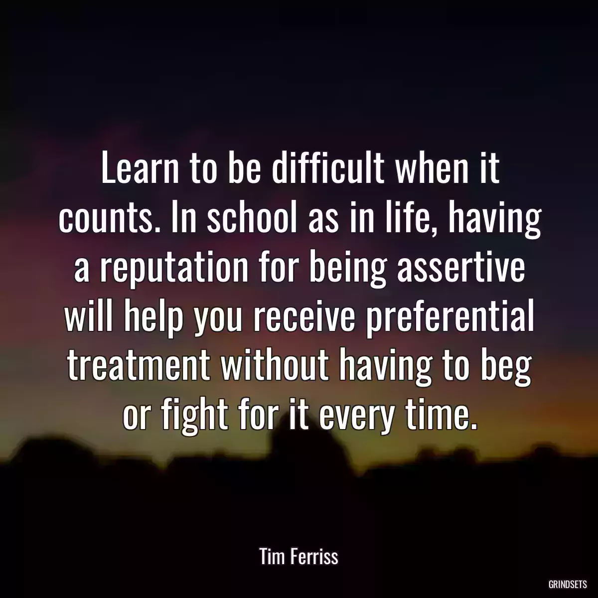 Learn to be difficult when it counts. In school as in life, having a reputation for being assertive will help you receive preferential treatment without having to beg or fight for it every time.