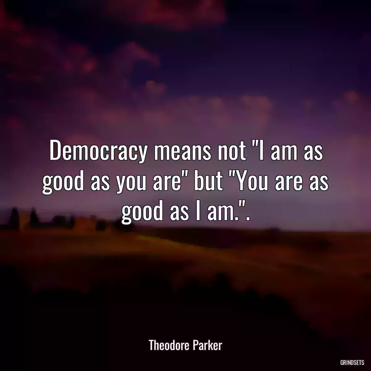 Democracy means not \