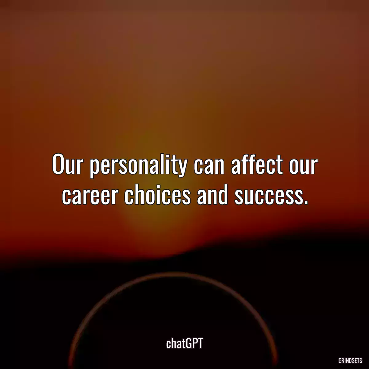 Our personality can affect our career choices and success.