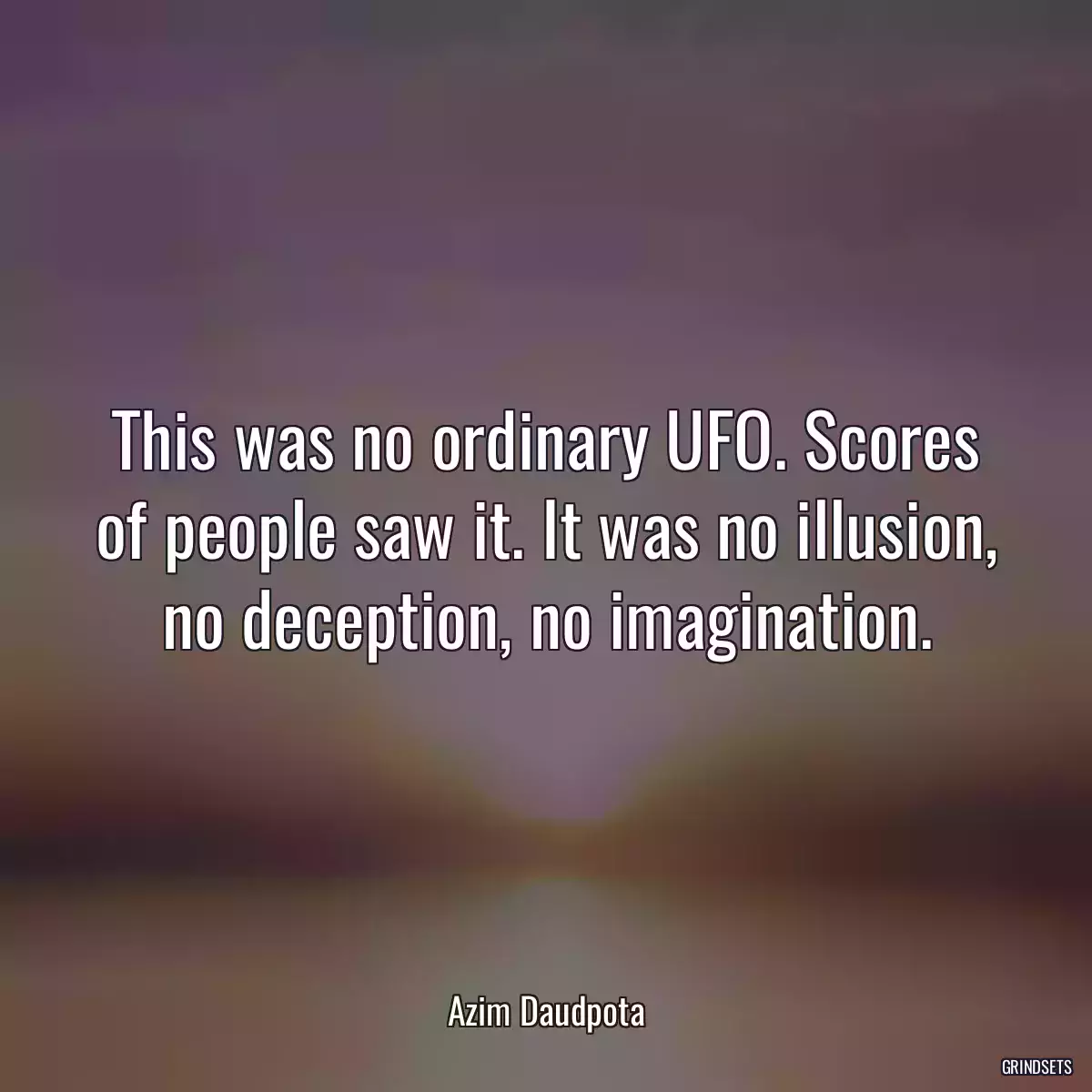 This was no ordinary UFO. Scores of people saw it. It was no illusion, no deception, no imagination.