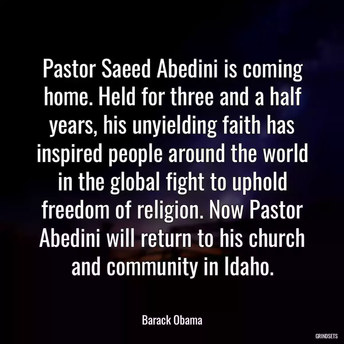 Pastor Saeed Abedini is coming home. Held for three and a half years, his unyielding faith has inspired people around the world in the global fight to uphold freedom of religion. Now Pastor Abedini will return to his church and community in Idaho.