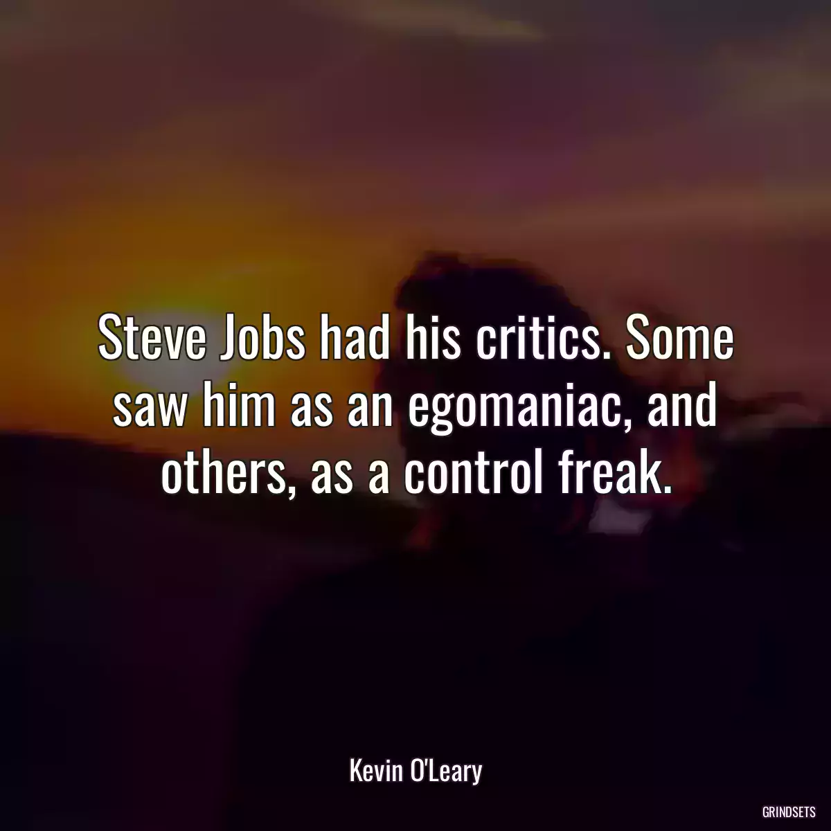 Steve Jobs had his critics. Some saw him as an egomaniac, and others, as a control freak.