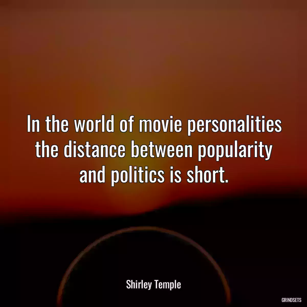 In the world of movie personalities the distance between popularity and politics is short.