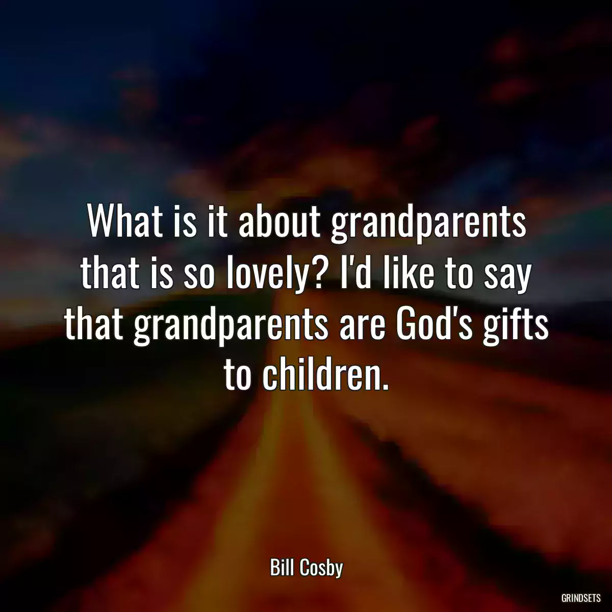 What is it about grandparents that is so lovely? I\'d like to say that grandparents are God\'s gifts to children.