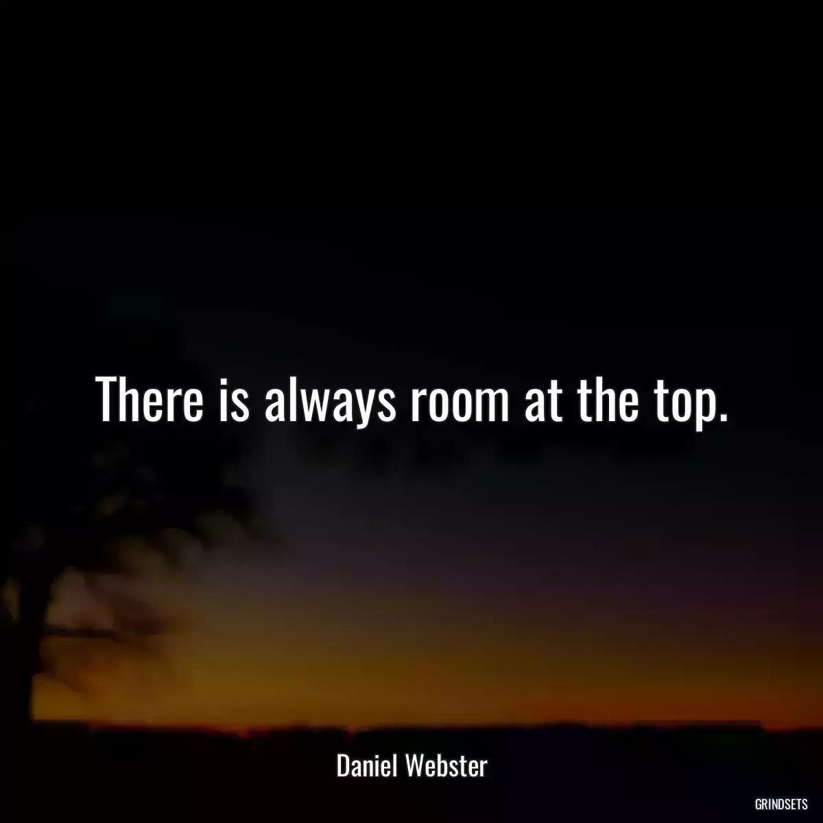 There is always room at the top.