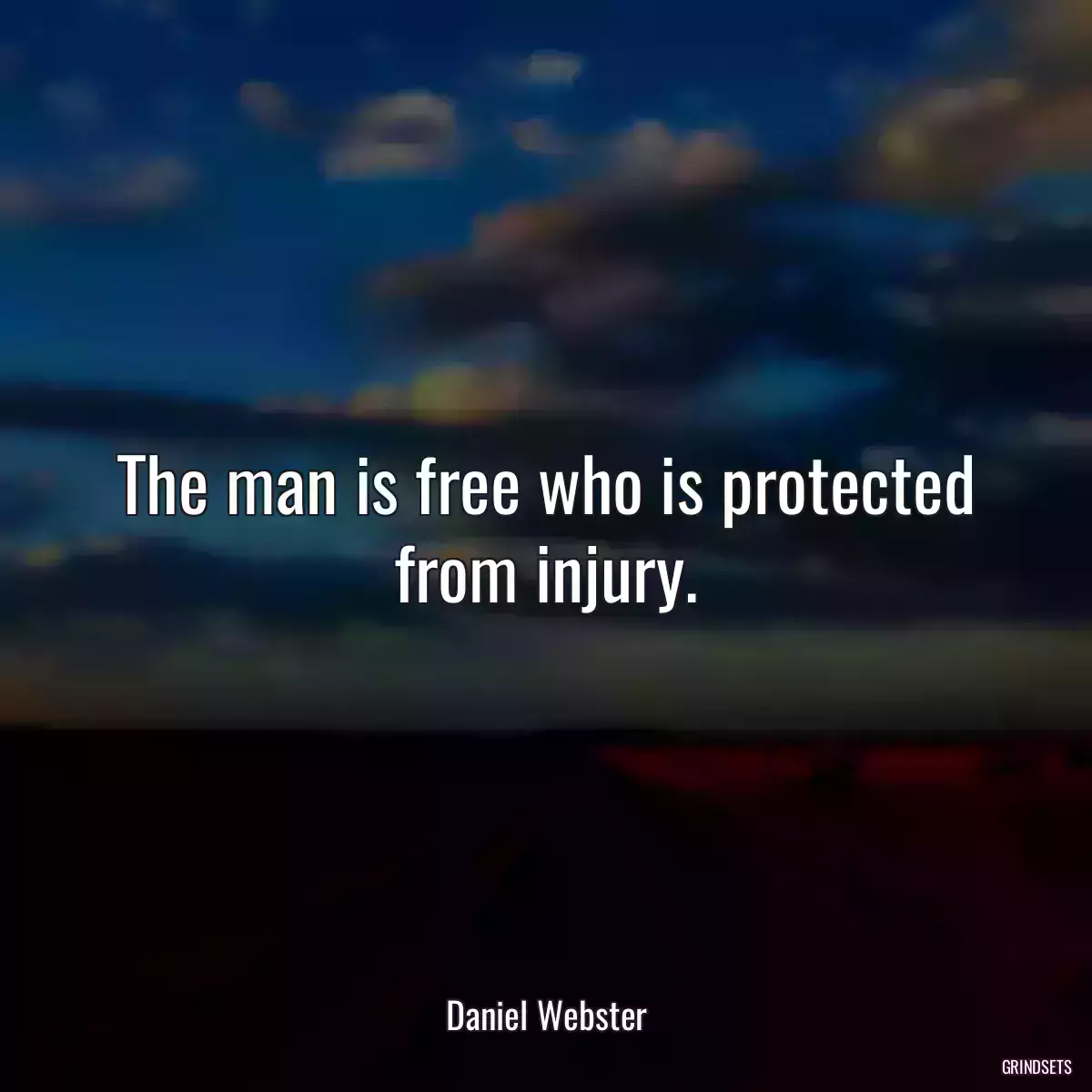 The man is free who is protected from injury.