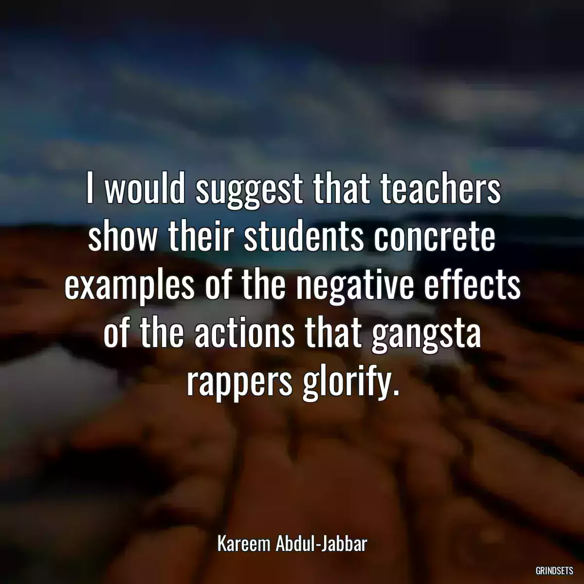 I would suggest that teachers show their students concrete examples of the negative effects of the actions that gangsta rappers glorify.