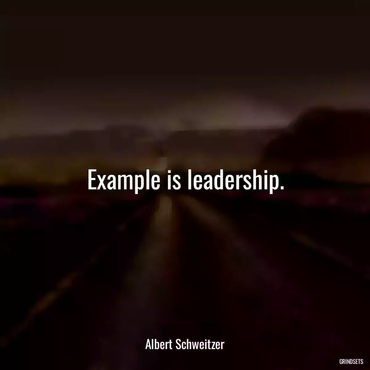 Example is leadership.