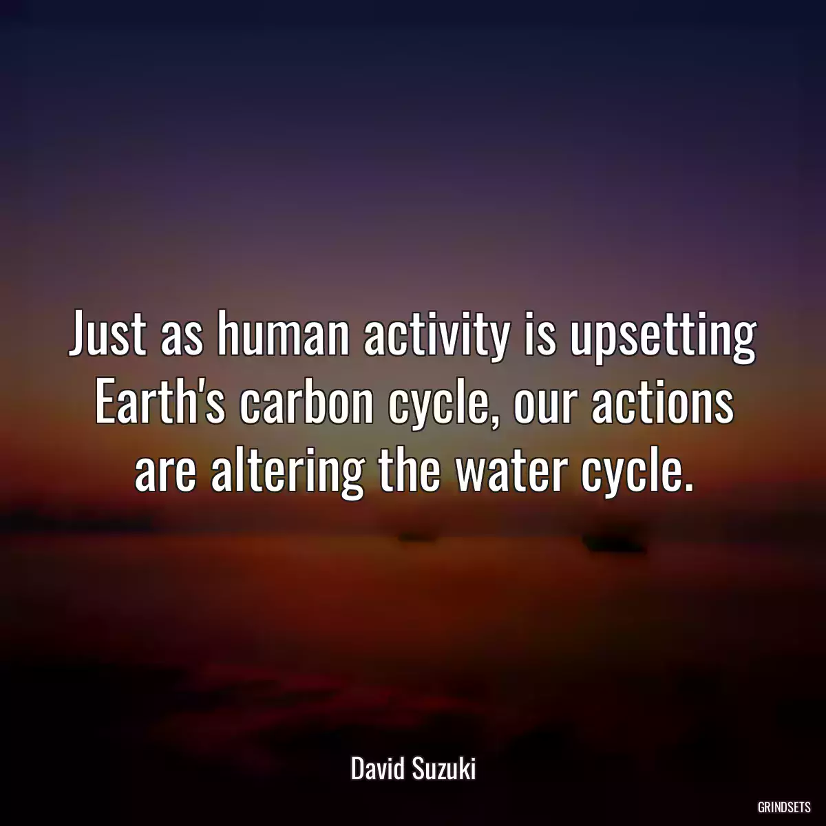 Just as human activity is upsetting Earth\'s carbon cycle, our actions are altering the water cycle.