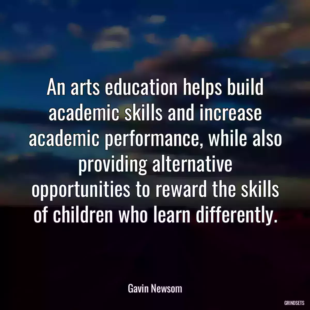 An arts education helps build academic skills and increase academic performance, while also providing alternative opportunities to reward the skills of children who learn differently.