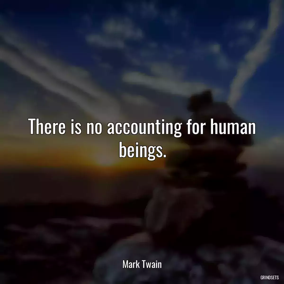 There is no accounting for human beings.