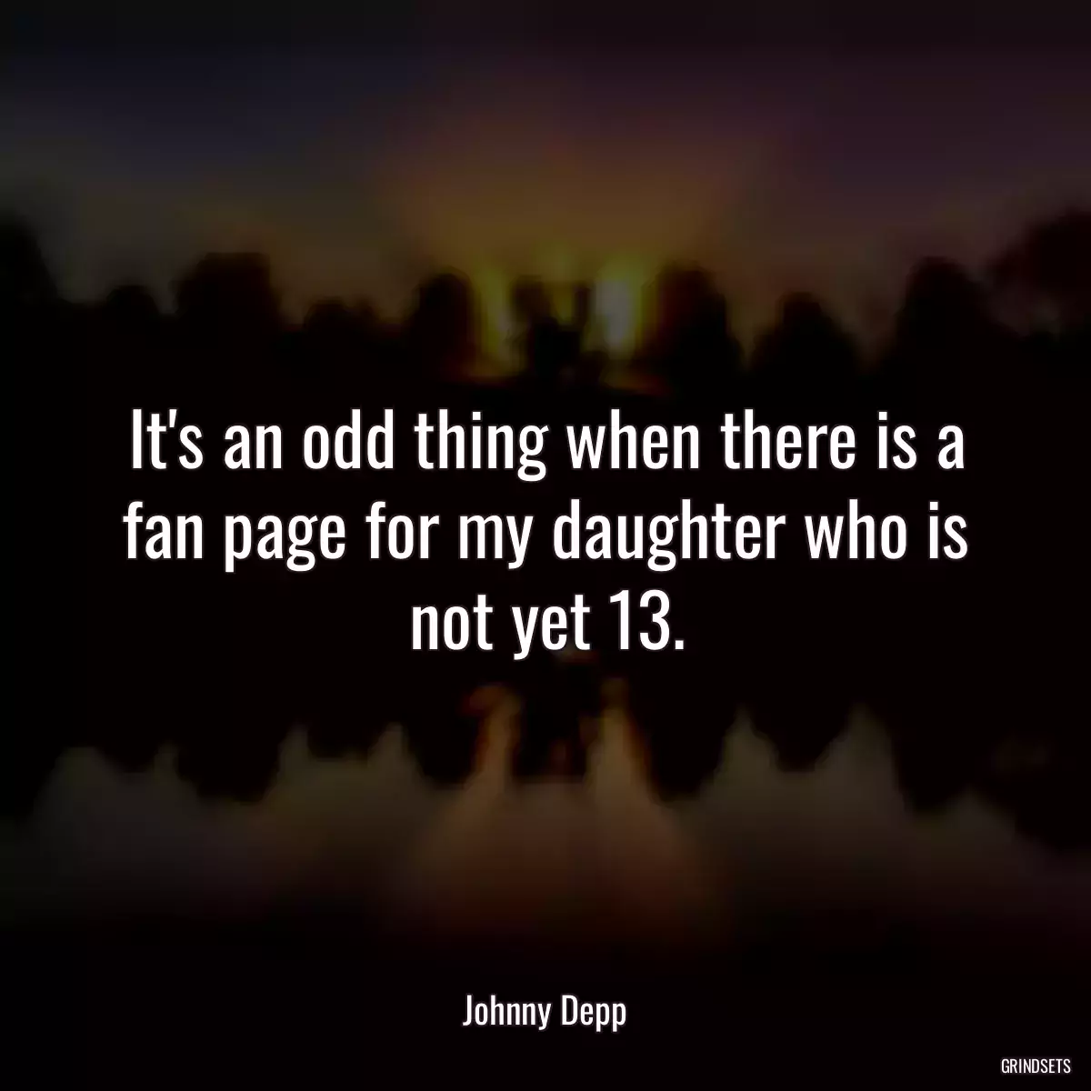 It\'s an odd thing when there is a fan page for my daughter who is not yet 13.