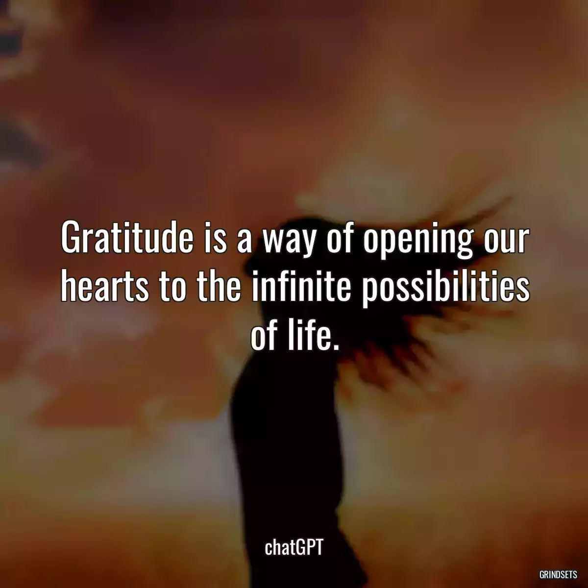 Gratitude is a way of opening our hearts to the infinite possibilities of life.