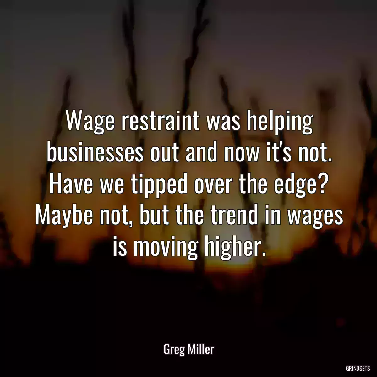 Wage restraint was helping businesses out and now it\'s not. Have we tipped over the edge? Maybe not, but the trend in wages is moving higher.