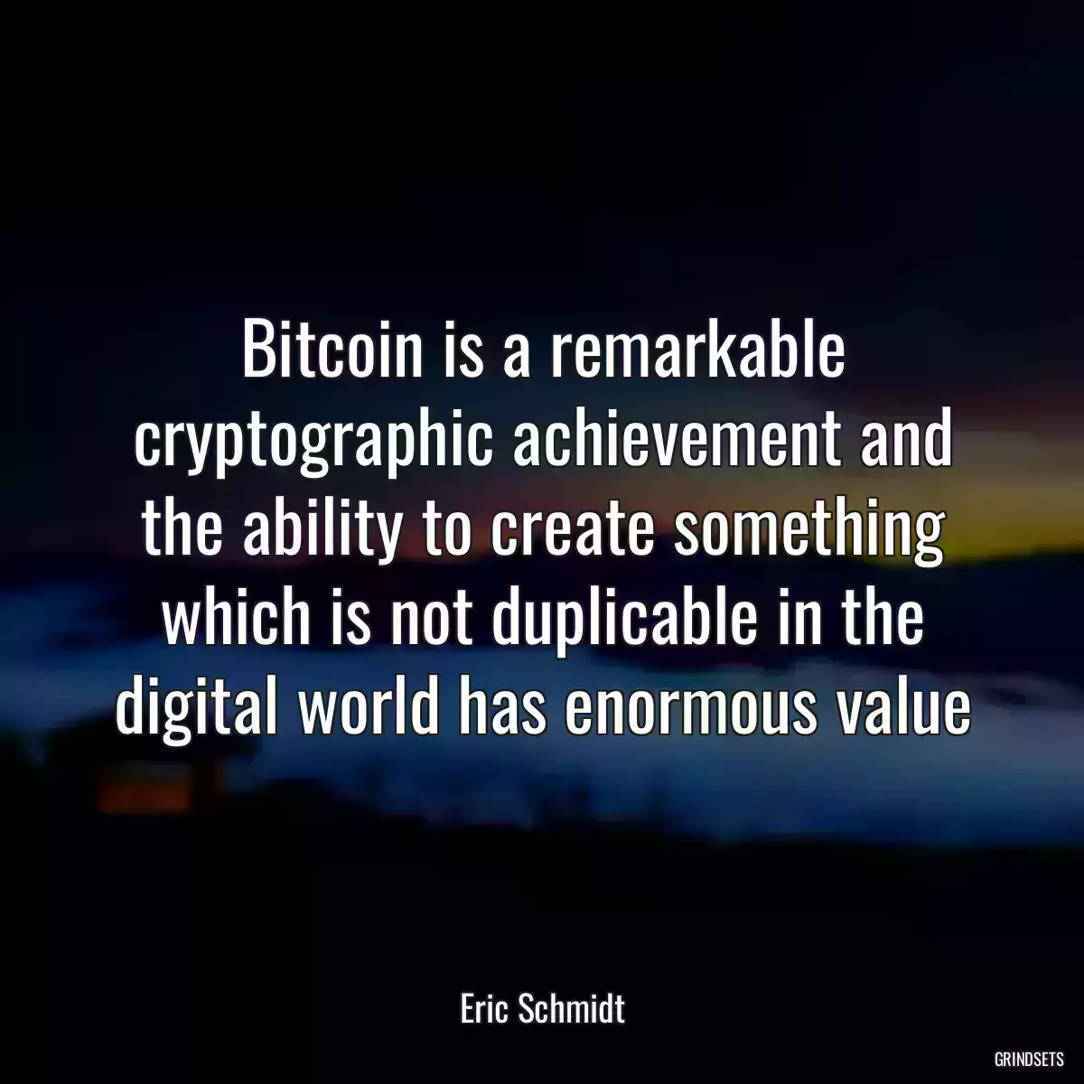 Bitcoin is a remarkable cryptographic achievement and the ability to create something which is not duplicable in the digital world has enormous value