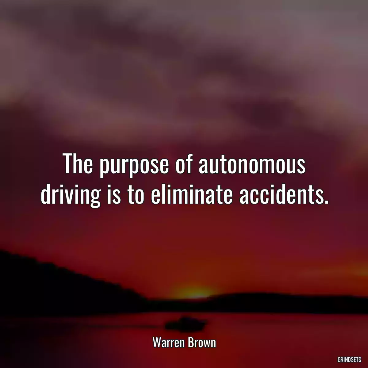 The purpose of autonomous driving is to eliminate accidents.