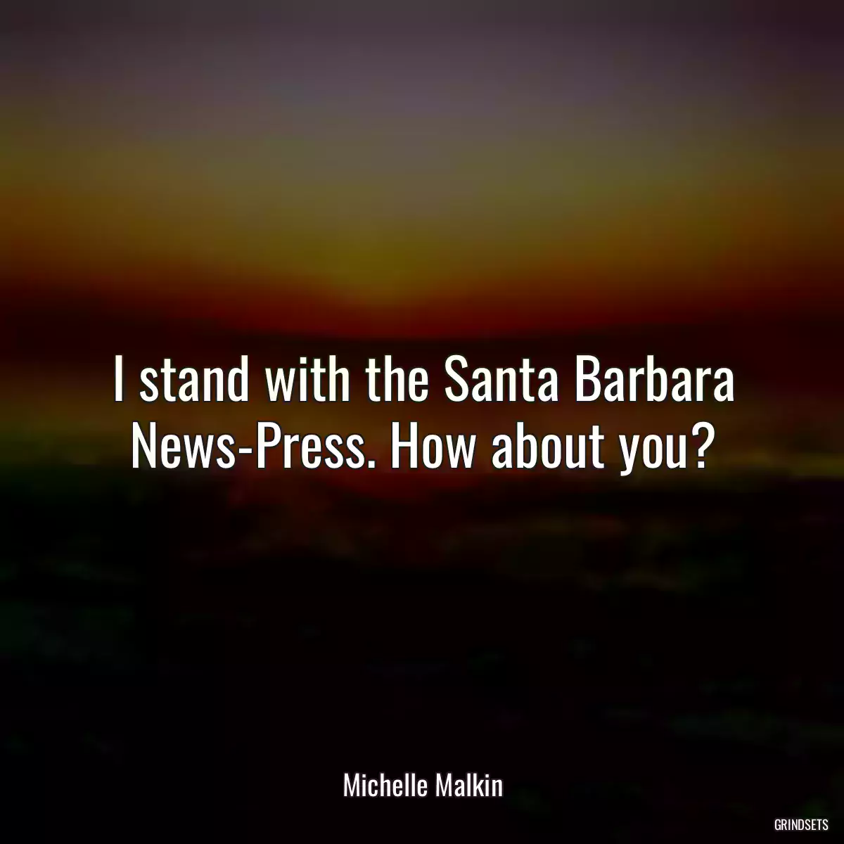 I stand with the Santa Barbara News-Press. How about you?