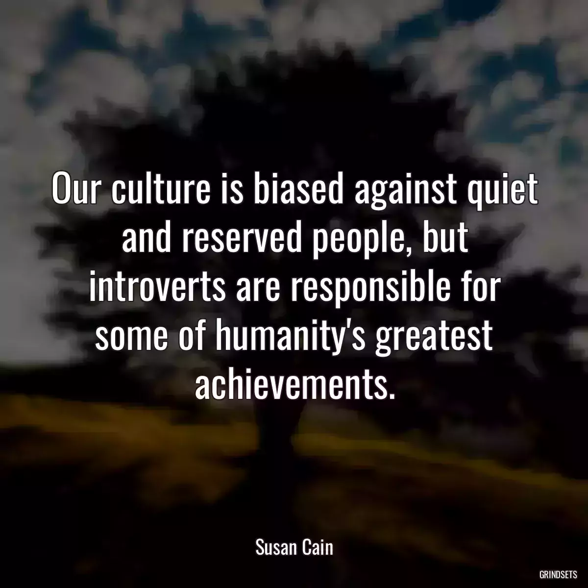 Our culture is biased against quiet and reserved people, but introverts are responsible for some of humanity\'s greatest achievements.