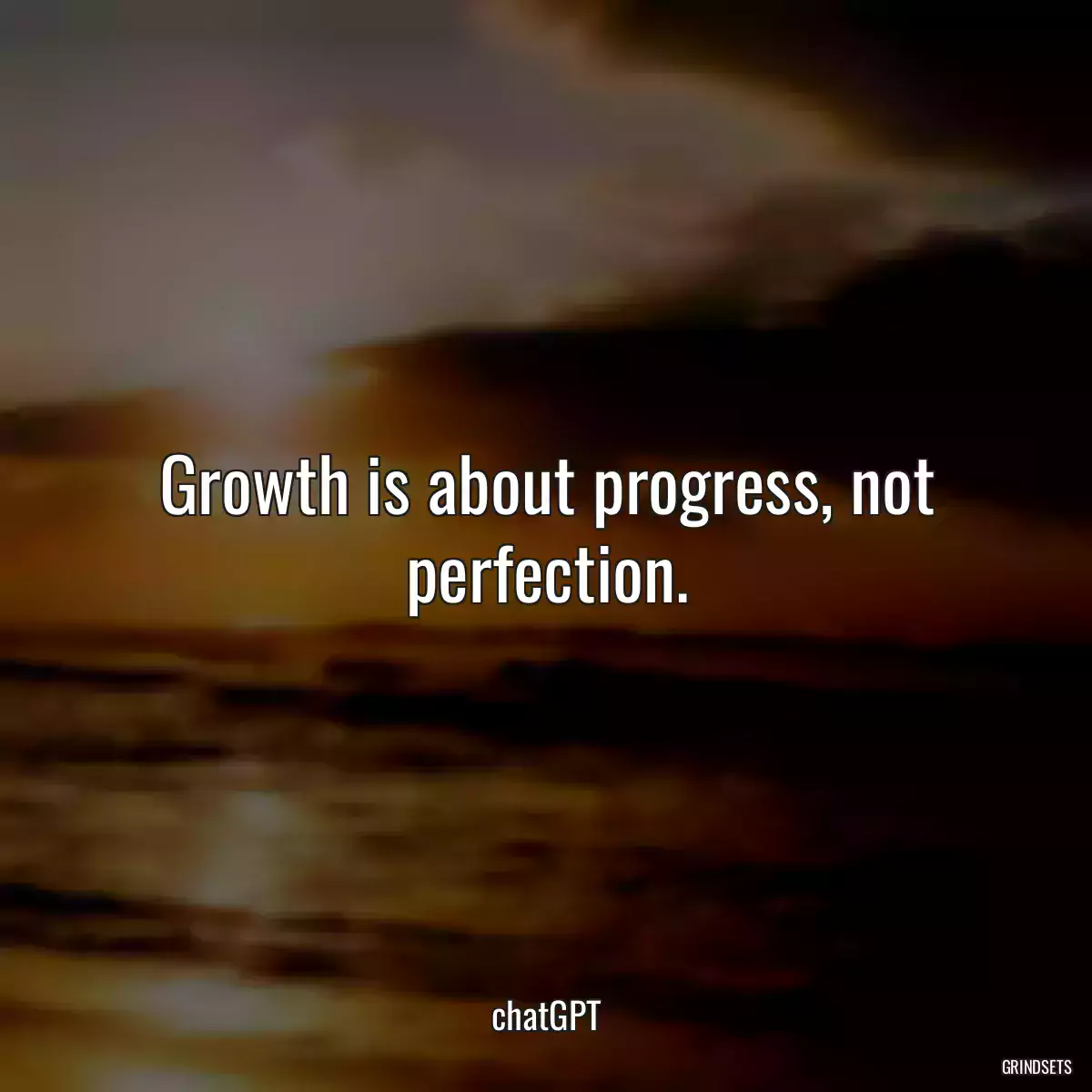 Growth is about progress, not perfection.