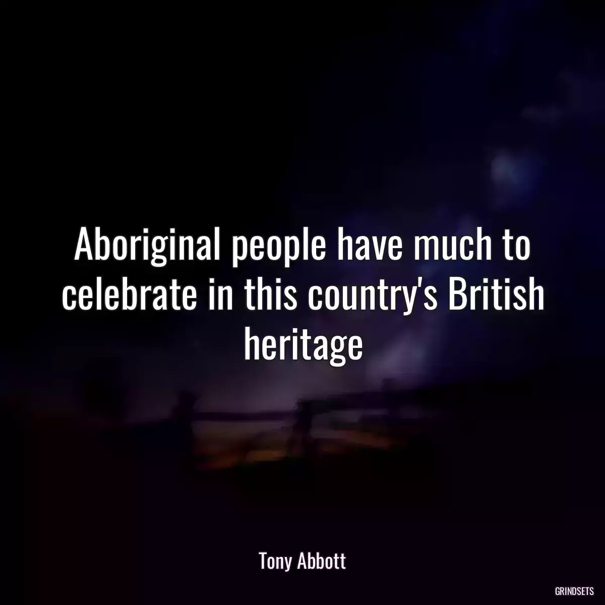 Aboriginal people have much to celebrate in this country\'s British heritage