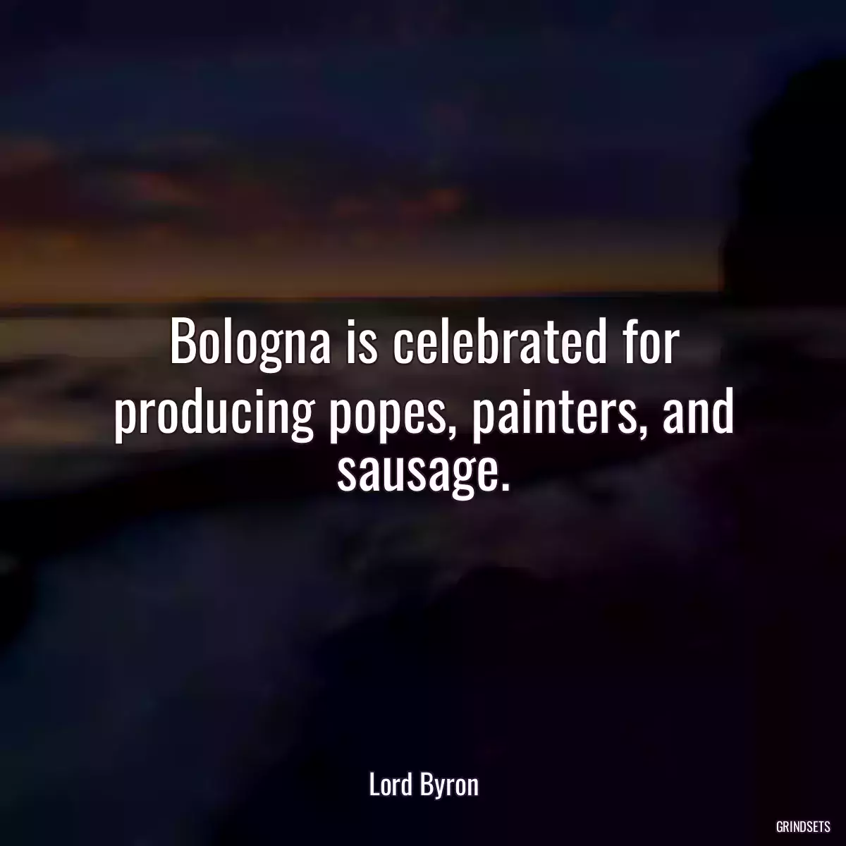 Bologna is celebrated for producing popes, painters, and sausage.