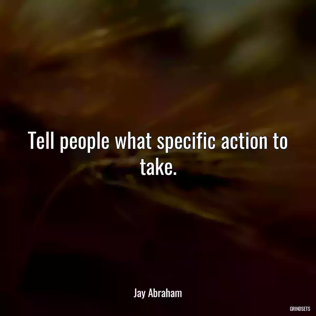 Tell people what specific action to take.