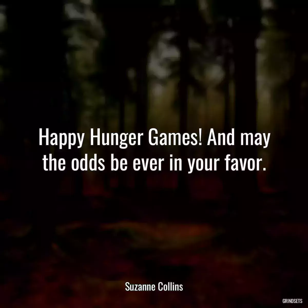 Happy Hunger Games! And may the odds be ever in your favor.